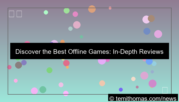 offline games reviews
