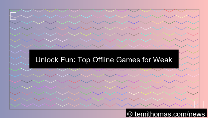 grafik offline games weak devices
