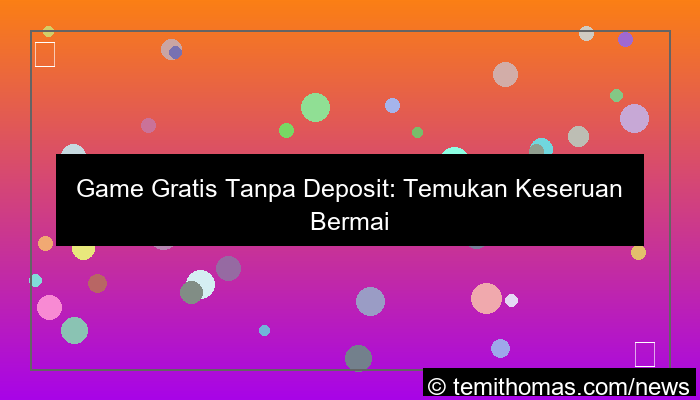 desain game gratis tanpa deposit