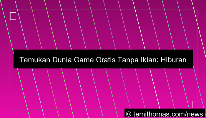 game gratis tanpa iklan