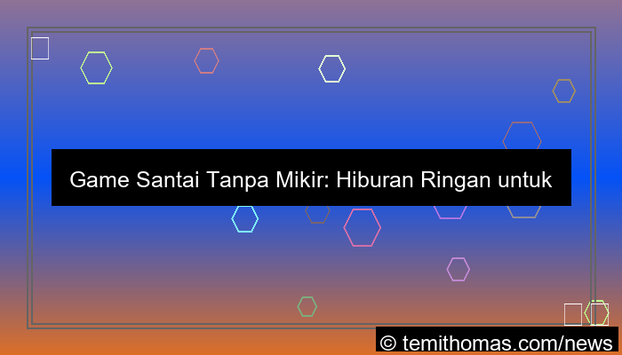 game santai tanpa mikir