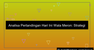 analisa pertandingan hari ini wala meron