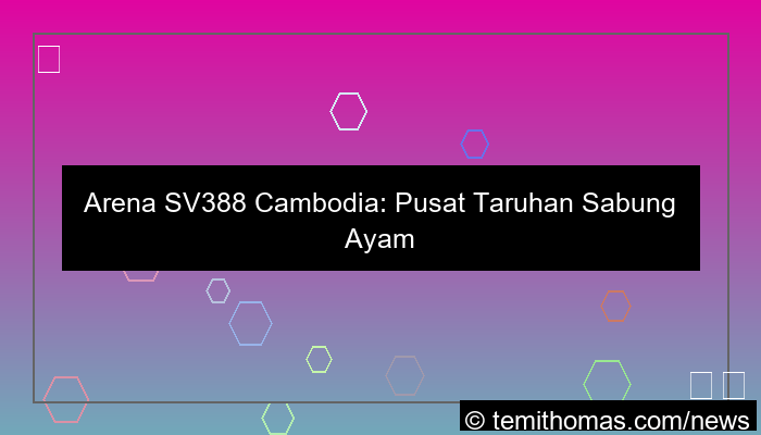 gambar arena sv388 cambodia