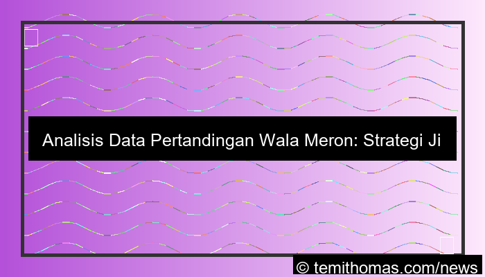 ilustrasi data pertandingan wala meron