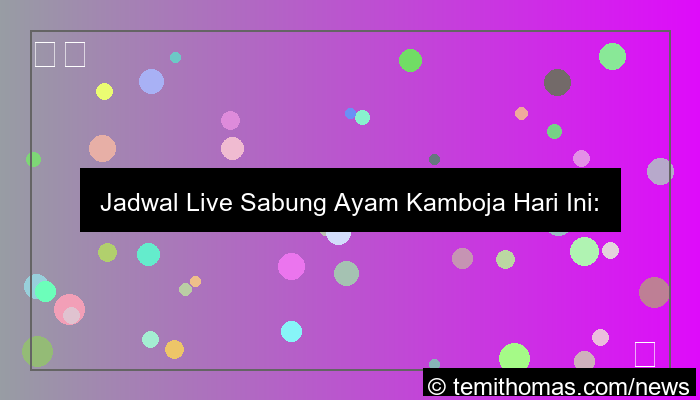 jadwal live sabung ayam cambodia