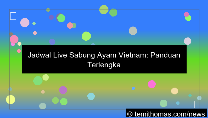 visual jadwal live sabung ayam vietnam