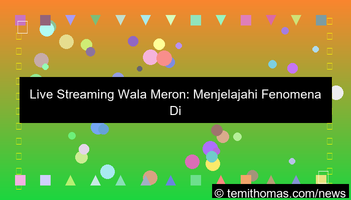 visual live streaming wala meron