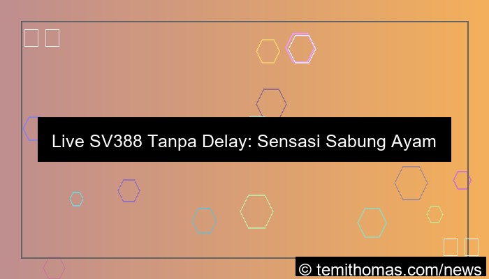 desain live sv388 tanpa delay