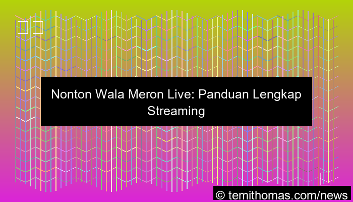 visual nonton wala meron live