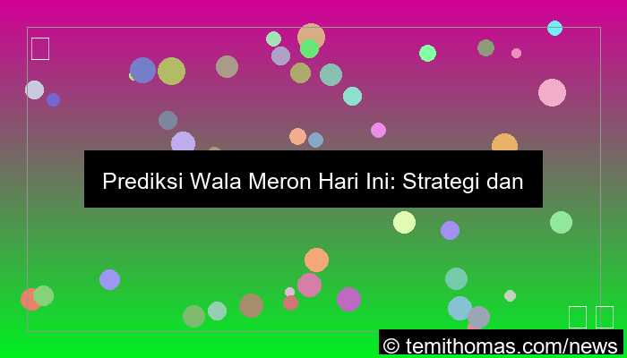 desain prediksi wala meron hari ini