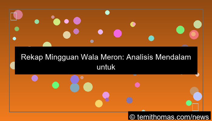 gambar rekap mingguan wala meron