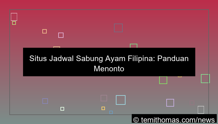 ilustrasi situs jadwal sabung ayam filipina