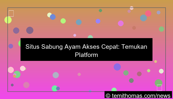 situs sabung ayam akses cepat