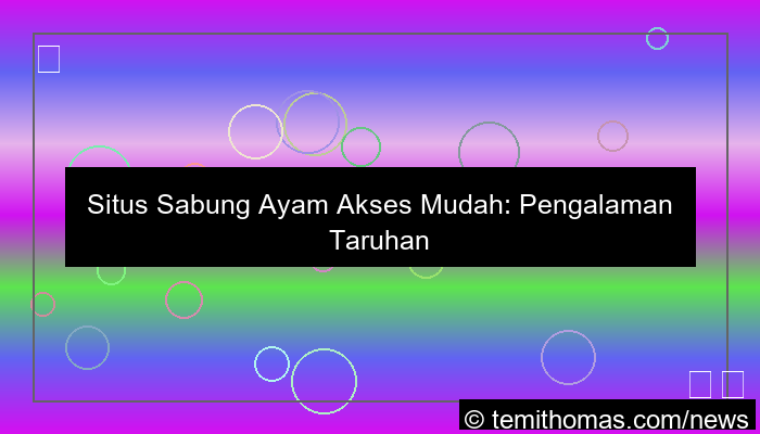 ilustrasi situs sabung ayam akses mudah