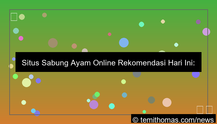 visual situs sabung ayam rekomendasi hari ini