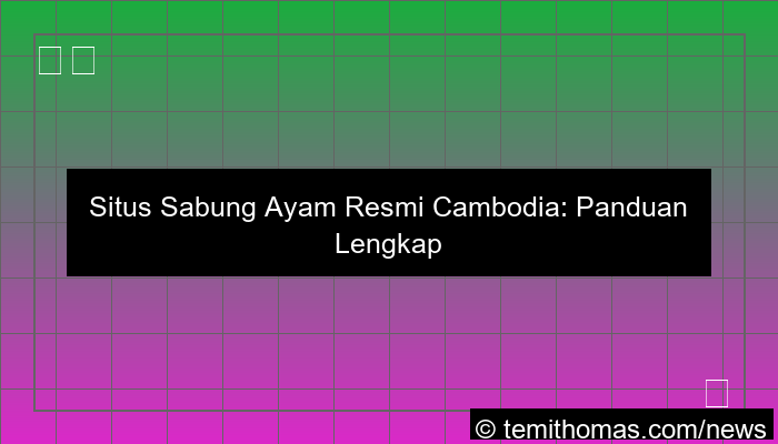 desain situs sabung ayam resmi cambodia