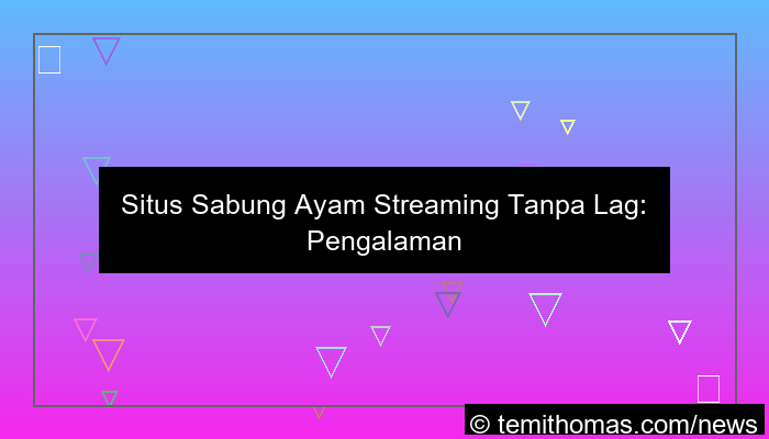 grafik situs sabung ayam streaming tanpa lag