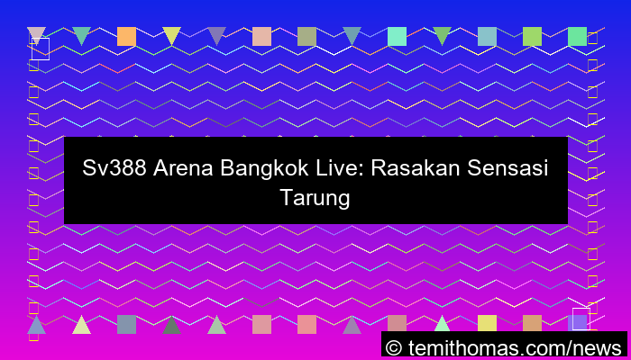 sv388 arena bangkok live