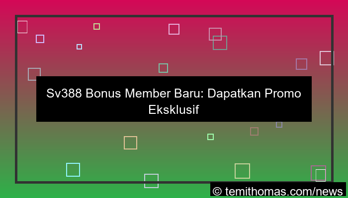 sv388 bonus member baru