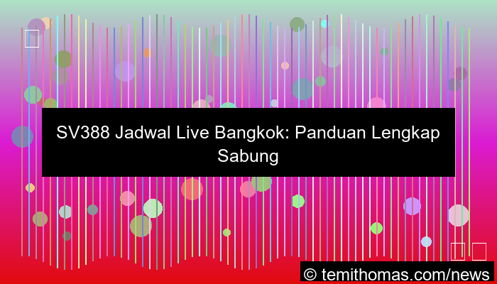 sv388 jadwal live bangkok