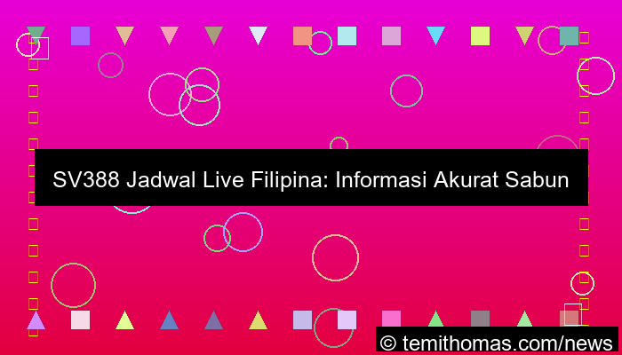 sv388 jadwal live filipina