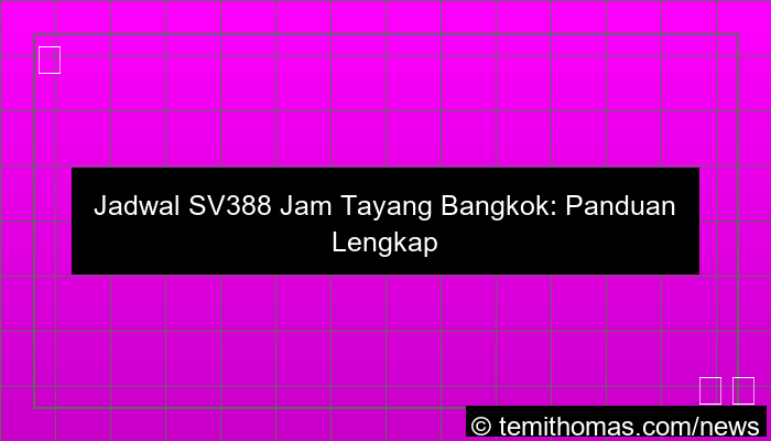 desain sv388 jam tayang bangkok