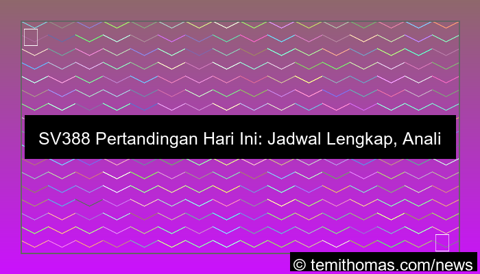 sv388 pertandingan hari ini