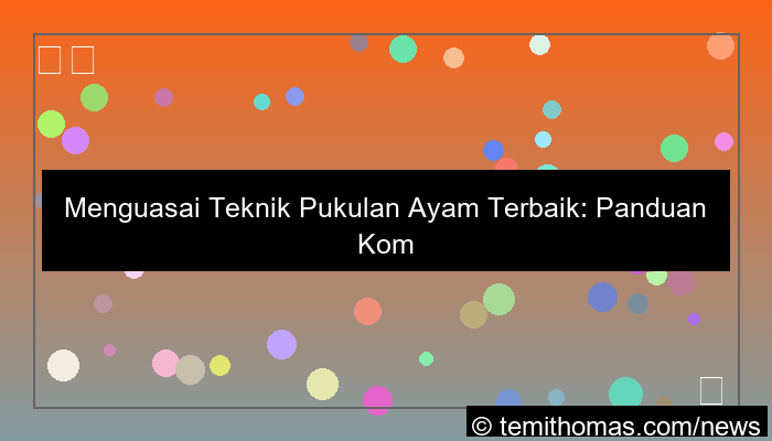 teknik pukulan ayam