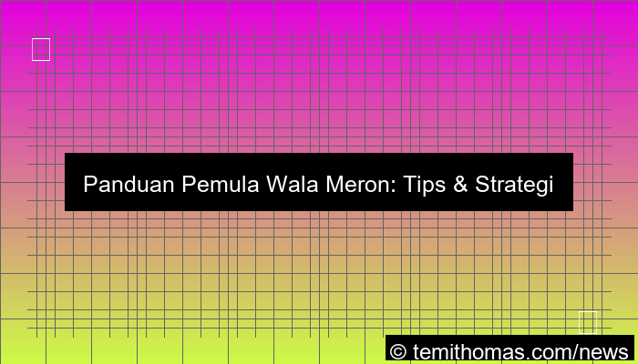 tips pemula wala meron