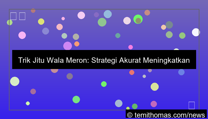 trik jitu wala meron