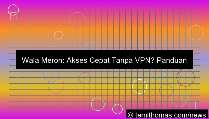 visual wala meron akses cepat tanpa vpn