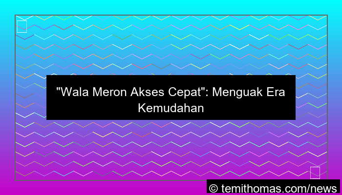 wala meron akses cepat