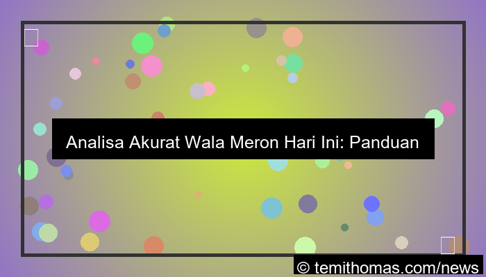 visual wala meron analisa akurat hari ini