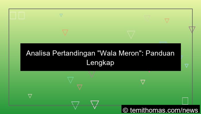 wala meron analisa lengkap pertandingan