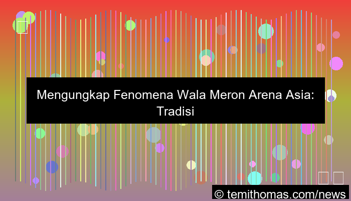 desain wala meron arena asia