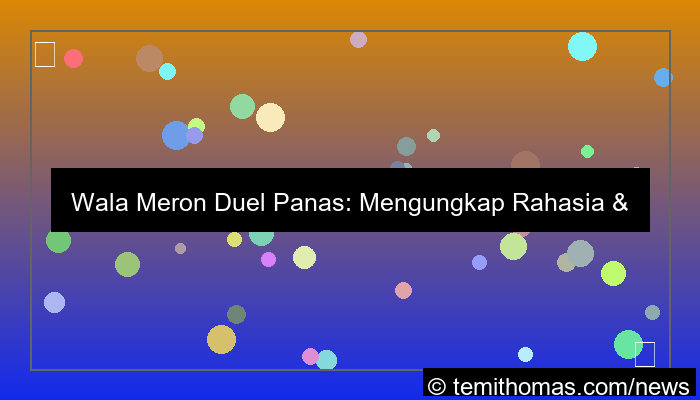 wala meron duel panas