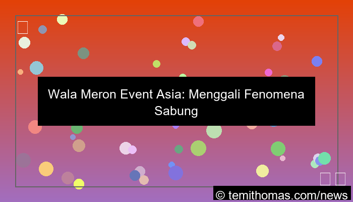 wala meron event asia