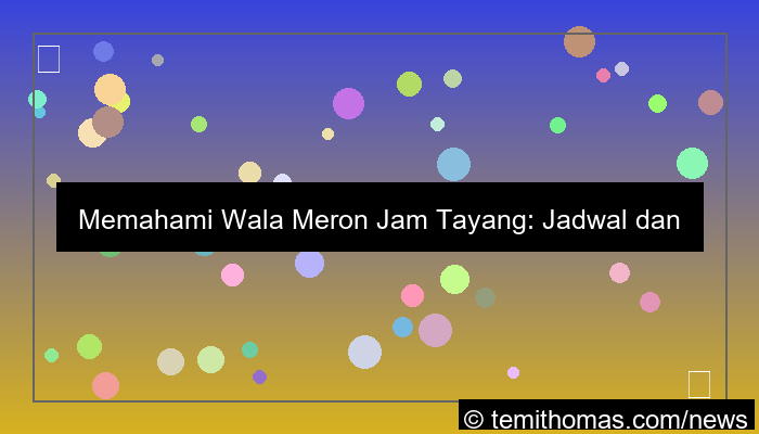 desain wala meron jam tayang