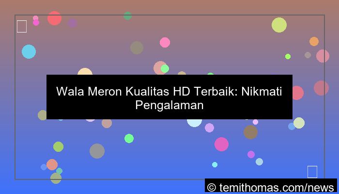 gambar wala meron kualitas hd terbaik