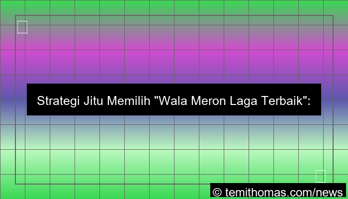 desain wala meron laga terbaik