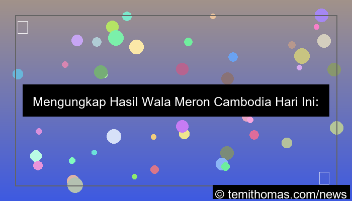 wala meron performa cambodia hari ini