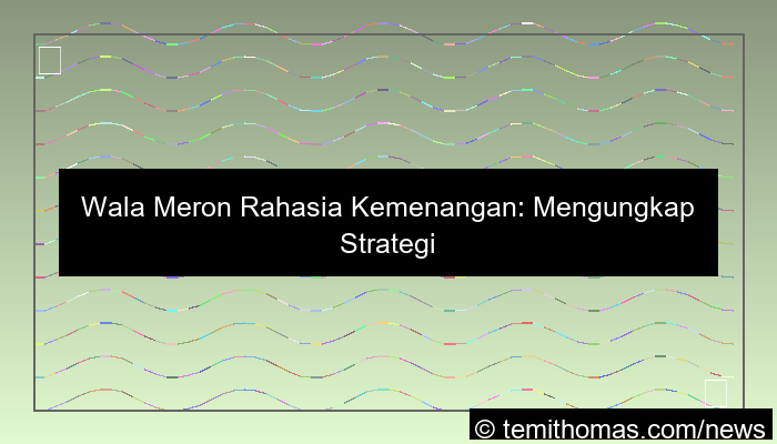 wala meron rahasia kemenangan