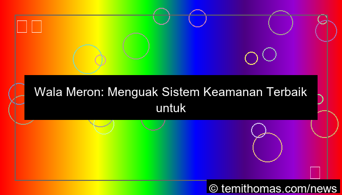 wala meron sistem keamanan terbaik