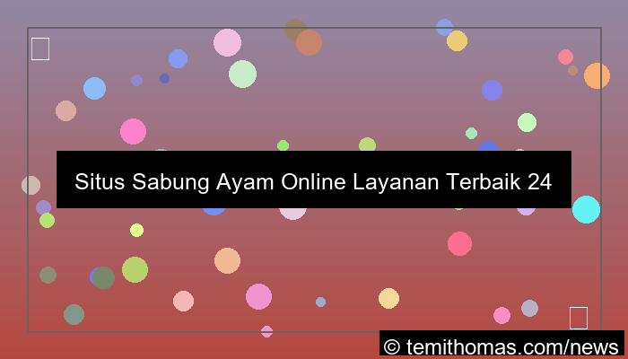 situs sabung ayam layanan terbaik 24 jam
