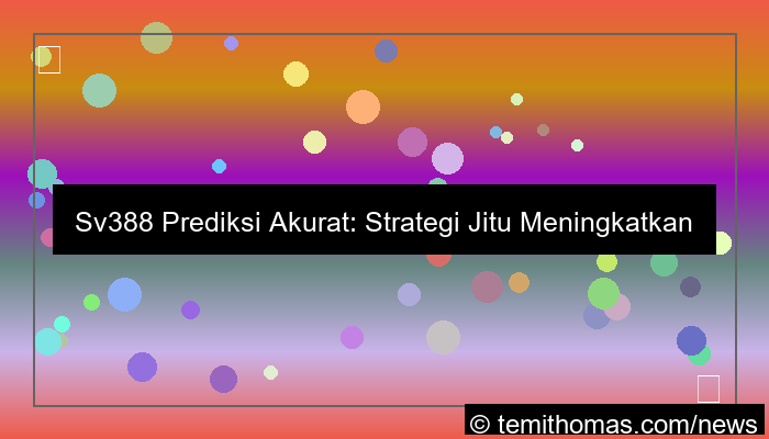 ilustrasi sv388 prediksi akurat