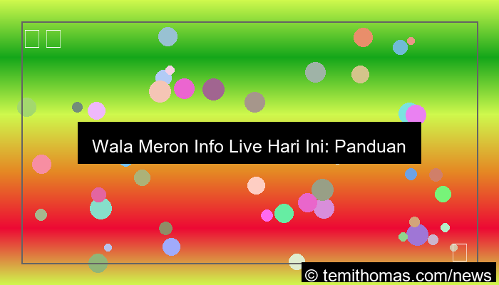 grafik wala meron info live hari ini