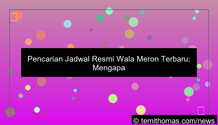 visual wala meron jadwal resmi terbaru