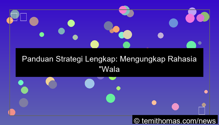 wala meron panduan strategi lengkap