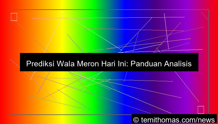 visual wala meron prediksi pertandingan hari ini