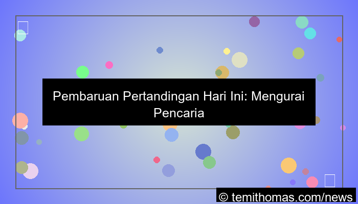 gambar wala meron update pertandingan hari ini